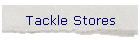 Tackle Stores
